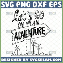 lets go on an adventure svg inspirational sign camp ideas