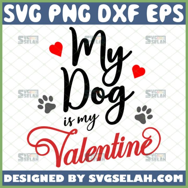 my dog is my valentine svg