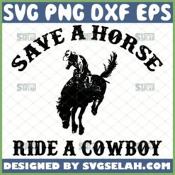 save a horse ride a cowboy svg by SvgSelah