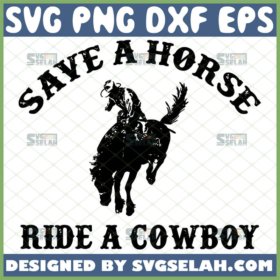 save a horse ride a cowboy svg