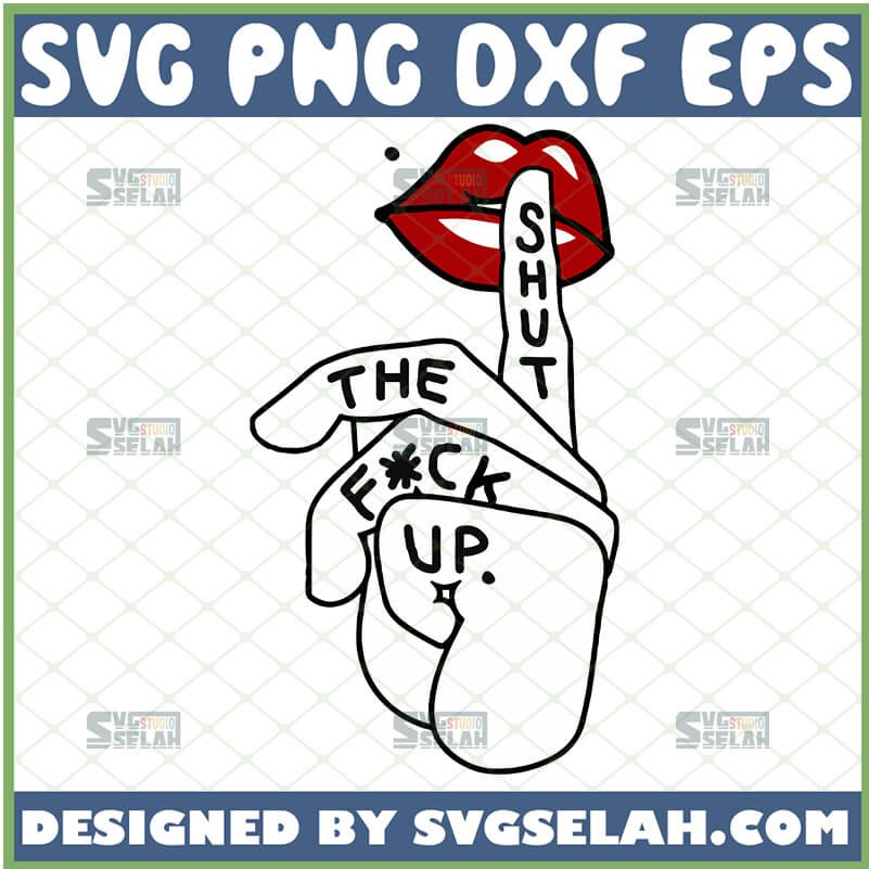 Shut The F Up SVG, STFU SVG, Hand Over Mouth SVG - SVG Selah