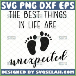 the best things in life are unexpected svg pregnancy announcement gifts