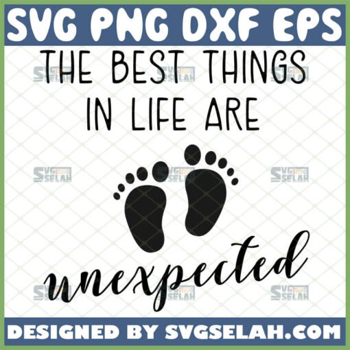 the best things in life are unexpected svg pregnancy announcement gifts