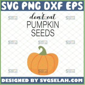 dont eat pumpkin seeds svg halloween maternity shirt ideas