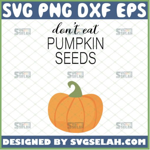 dont eat pumpkin seeds svg halloween maternity shirt ideas