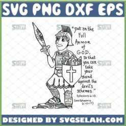 put on the full armor of god svg ephesians 6 10 18 shirt ideas