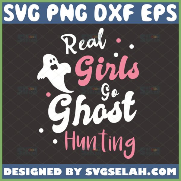 real girl go ghost hunting svg