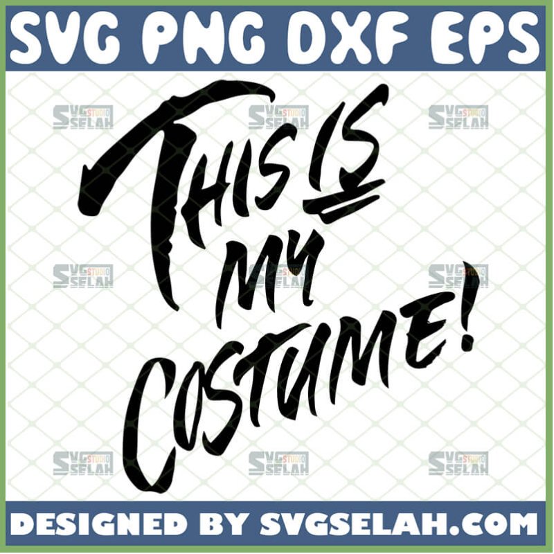 This Is My Costume SVG - SVG Selah