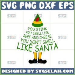 elf movie quotes svg you stink you smell of beef and cheese you dont smell like santa svg