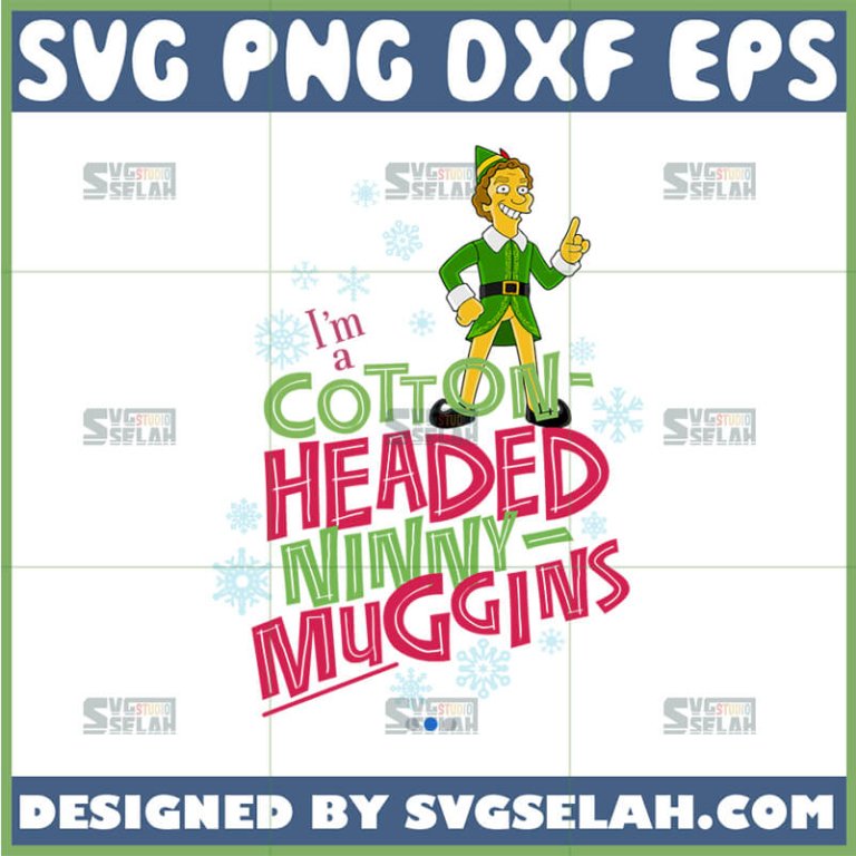 I'm A Cotton Headed Ninny Muggins SVG - SVG Selah