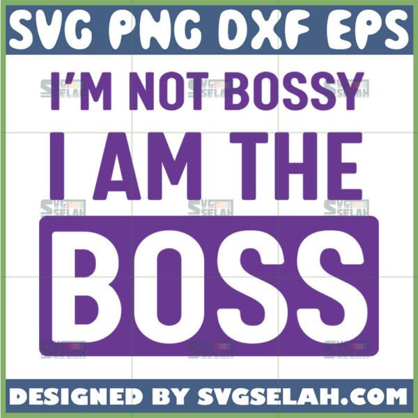im not bossy im the boss svg