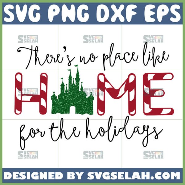 theres no place like home for the holidays svg disney christmas shirt ideas
