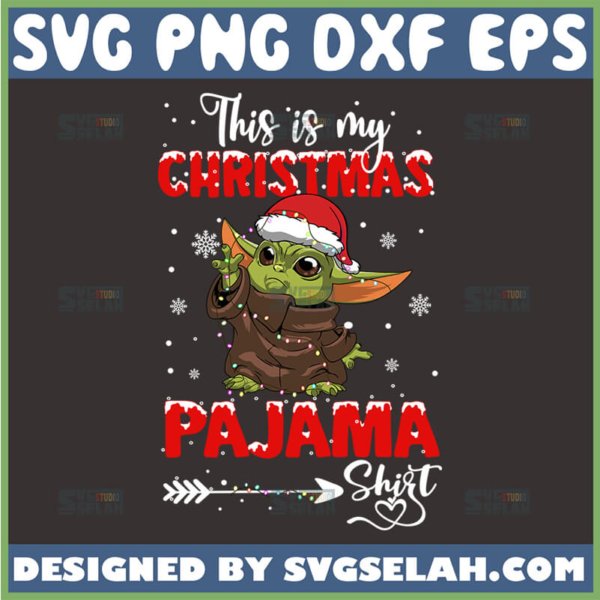 This Is My Christmas Pajama Shirt Baby Yoda SVG - SVG Selah
