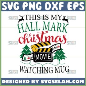 this is my hallmark christmas movie watching mug svg