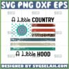 a little country a little hood svg by SvgSelah