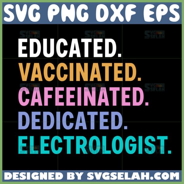educated vaccinated caffeinated dedicated svg