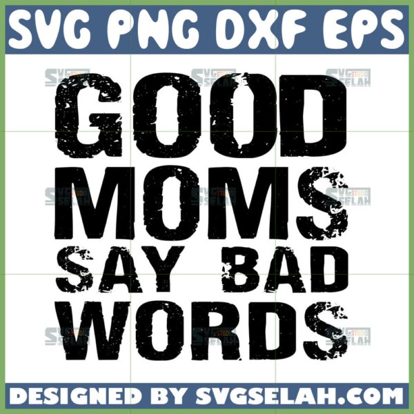 good moms say bad words svg