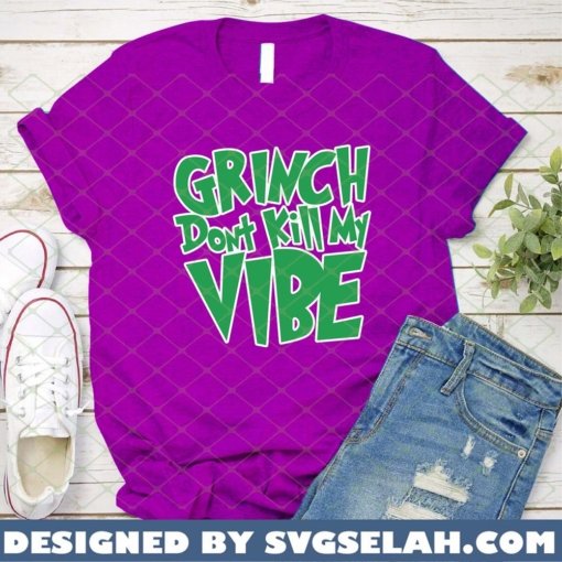 Grinch Don't Kill My Vibe SVG PNG DXF EPS 2