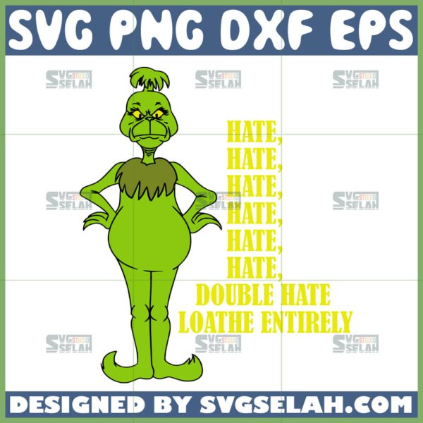 grinch hate hate hate double hate loathe entirely svg