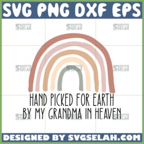 hand picked for earth by my grandma in heaven svg