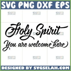 holy spirit you are welcome here svg