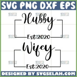 hubby and wifey est 2020 svg