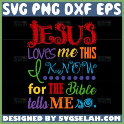 jesus loves me this i know for the bible tells me so svg bible quotes svg by SvgSelah