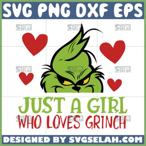 just a girl who loves grinch svg grinch valentine svg