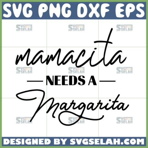 mamacita needs a margarita svg