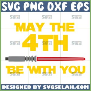 May the 4th Be With You SVG – Star Wars Lightsaber Design