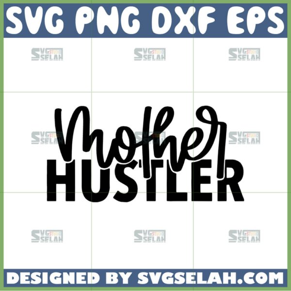 mother hustler svg