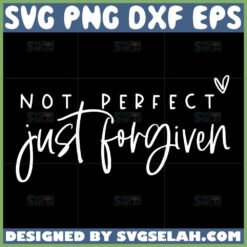 not perfect just forgiven svg jesus svg christian svg religious svg faith svg church svg by SvgSelah
