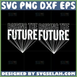 raising the future svg