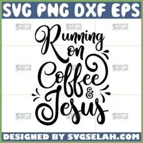 running on coffee and jesus svg