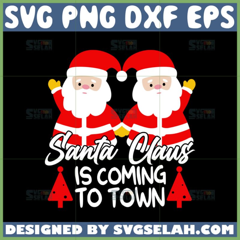 Santa Claus Is Coming To Town SVG | Christmas Cricut File
