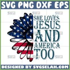 she loves jesus and america too svg sunflower with america flag svg sunflower half quotes svg by SvgSelah