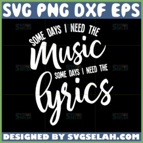 some days i need the music some days i need the lyrics svg