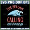 the beach is calling and i must go svg by SvgSelah