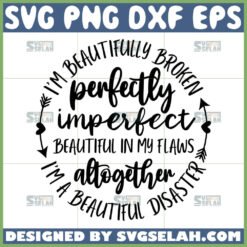 beautifully broken beautiful disaster svg broken perfectly imperfect beatiful svg