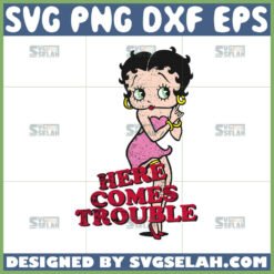 betty boop here comes trouble svg by SvgSelah