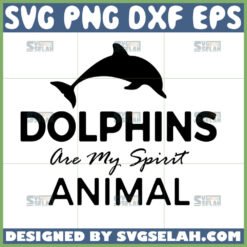 dolphins are my spirit animal svg dolphins silhouette svg by SvgSelah