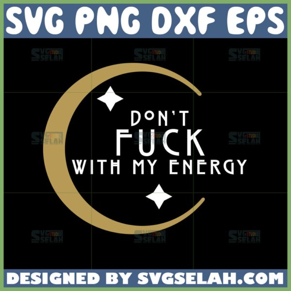 dont fuck with my energy svg funny car decals svg
