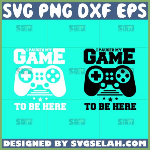 i paused my game to be here svg funny gamer svg
