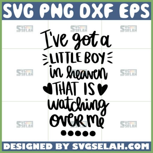 ive got a little boy in heaven that is watching over me svg