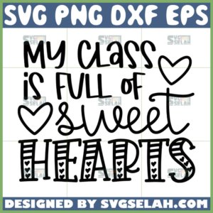 my class is full of sweet hearts svg