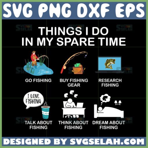 things i do in my spare time svg fishing svg