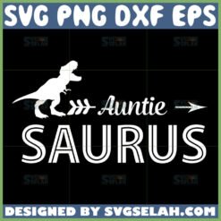 auntie saurus svg dinosaur auntie svg by SvgSelah