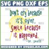 dont cry because its over smile because it happened svg dr seuss quotes svg