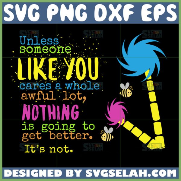dr seuss quotes svg unless someone like you cares a whole awful lot nothing is going to get better its not svg