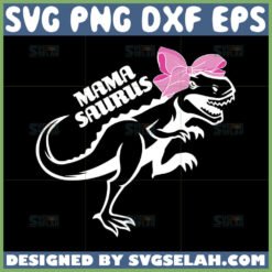 mamasaurus svg mom dinosaur svg by SvgSelah